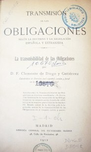 Transmisión de las obligaciones según la doctrina y la legislación española y extranjera