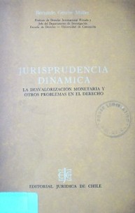 Jurisprudencia dinámica : la desvalorización monetaria y otros problemas en el derecho