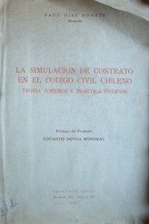 La simulación de contrato en el Código Civil chileno : teoría jurídica y práctica forense