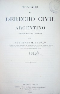 Tratado de Derecho Civil argentino : (obligaciones en general)