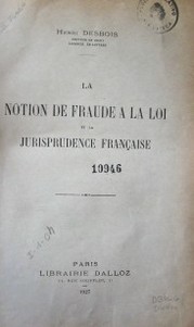 La notion de fraude a la loi et la jurisprudence française