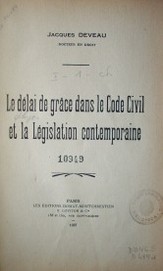 Le délai de grâce dans le Code Civil et la Législation contemporaine