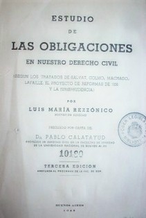 Estudio de las obligaciones en nuestro Derecho Civil : (según los tratados de Salvat, Colmo, Machado, Lafaille, el Proyecto de Reformas de 1936 y la jurisprudencia)