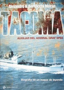 Tacoma : auxiliar del Admiral Graf Spee : biografía de un buque de leyenda