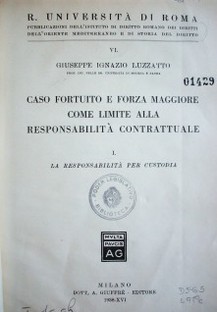 Caso fortuito e forza maggiore come limite alla responsabilità contrattuale