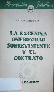 La excesiva onerosidad sobreviniente y el contrato : (nuevo artículo 1198 del Código Civil)