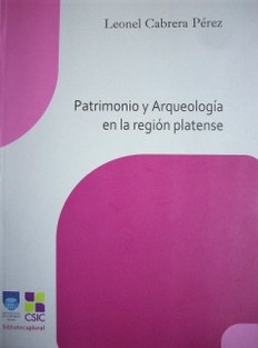 Patrimonio y arqueología en la región platense