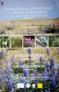 Herbáceas, gramíneas y aves asociadas de la costa atlántica de Maldonado, Uruguay : descubriendo su valor para el paisajismo