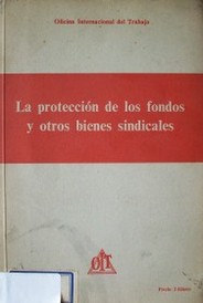 La protección de los fondos y otros bienes sindicales