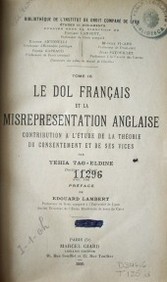 Le dol français et la misrepresentation anglaise : contribution a l'étude de la théorie du consentement et de ses vices