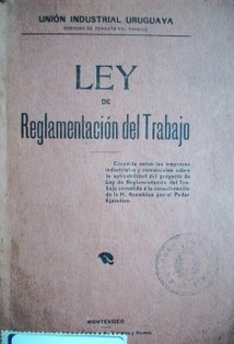 Ley de reglamentación del trabajo : encuesta entre las empresas industriales y comerciales sobre la aplicabilidad del proyecto de Ley de Reglamentación del Trabajo sometido a consideración de la H. Asamblea por el Poder Ejecutivo