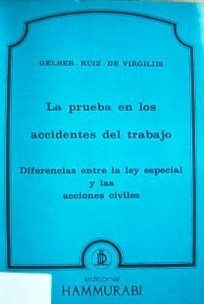 La prueba en los accidentes del trabajo  : diferencias entre la ley especial y las acciones civiles