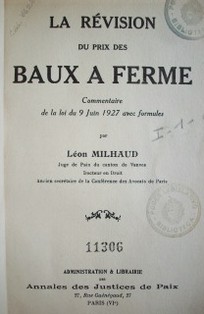 La révision du prix des baux a ferme : commentaire de la loi du 9 juin 1927 avec formules