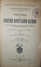 Tratado de Derecho Hipotecario alemán : con una introducción sobre los principios generales del registro inmobiliario