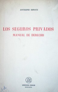 Los seguros privados : manual de derecho