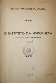 O instituto da hypoteca : sua evoluçao necessaria