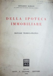 Della ipoteca immobiliare : manuale teorico-pratico