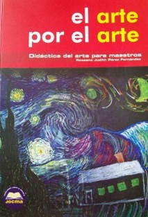 El arte por el arte : didáctica del arte para maestros