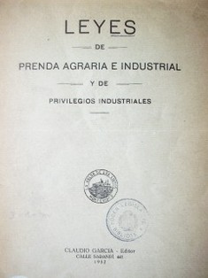 Leyes de prenda agraria e industrial y de privilegios industriales