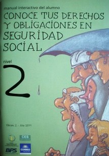 Conoce tus derechos y obligaciones en Seguridad Social : manual interactivo del alumno : nivel 2