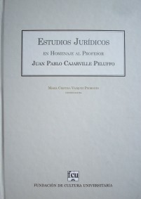 Estudios jurídicos en homenaje al profesor Juan Pablo Cajarville Peluffo