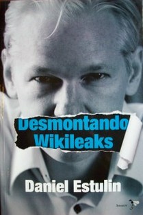 Desmontando Wikileaks