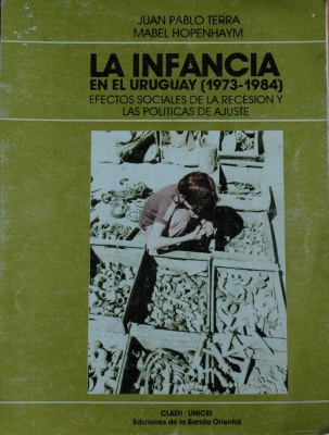 La infancia en el Uruguay (1973-1984) : efectos sociales de la recesión y las políticas de ajuste