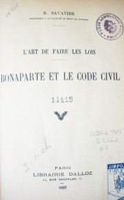 Bonaparte et le Code Civil : l´art de faire les lois