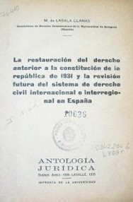 La restauración del derecho anterior a la constitución de la república de 1931 y la revisión futura del sistema de derecho civil internacional e interregional en España