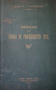 Comentarios al Código de Procedimiento Civil: de los abogados, procuradores, actuarios y alguaciles