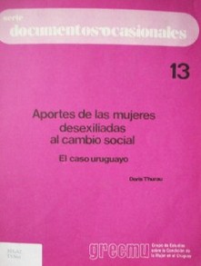 Aportes de las mujeres desexiliadas al cambio social : el caso uruguayo