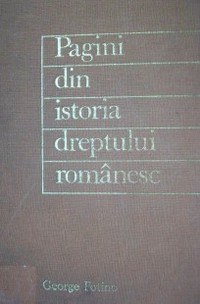 Pagini din istoria dreptului romanesc