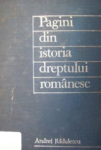 Pagini din istoria dreptului românesc