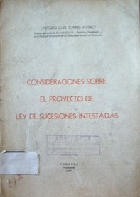 Cosideraciones sobre el proyecto de ley de sucesiones intestadas