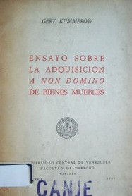 Ensayo sobre la adquisición a non domino de bienes muebles