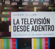 La televisión desde adentro : [los secretos de un mundo fascinante]