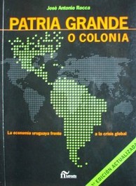 Patria grande o colonia : la economía uruguaya ante la crisis global