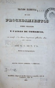 Tratado elemental de los procedimientos sobre negocios y causas de comercio