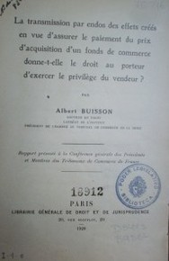 La transmission par enndos des effets créés en vue d'assurer le paiement du prix d'acquisition d'un fonds de commerce donne - t- elle le droit au porteur d'exercer le privilège du vendeur?