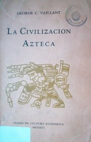 La civlilización azteca