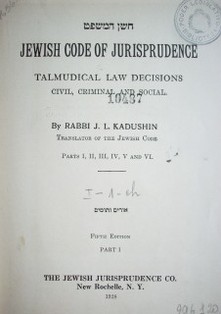 Jewish code of jurisprudence Talmudical Law decisions civil, criminal and social.