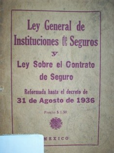 Ley general de instituciones de seguros y Ley sobre el contrato de seguro de septiembre 1935 y reformas de setiembre de 1936