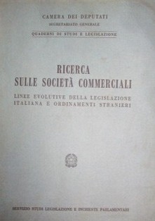 Ricerca sulle società commercialli : linee evolutive de lla legislazione italiana e ordinamenti stranieri