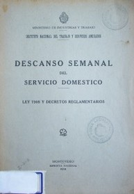 Descanso semanal del servicio doméstico : ley 7305 y decretos reglamentarios