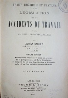 Traité théorique et pratique de la législation sur les accidents du travail et les maladies professionnelles