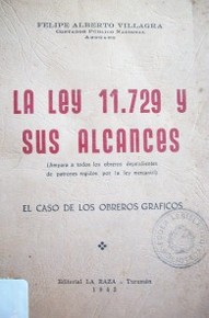 La Ley 11.729 y sus alcances : el caso de los obreros gráficos