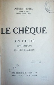 Le chèque : son utilité, son emploi, sa législation