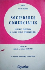 Sociedades comerciales : análisis y comentario de la Ley 19.550 y complementarias