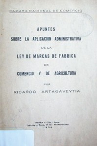 Apuntes sobre la aplicación administrativa de la Ley de Marcas de Fábrica de Comercio y de Agricultura