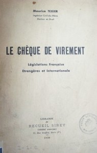 Le chéque de virement : législations française, etrangéres et internationale